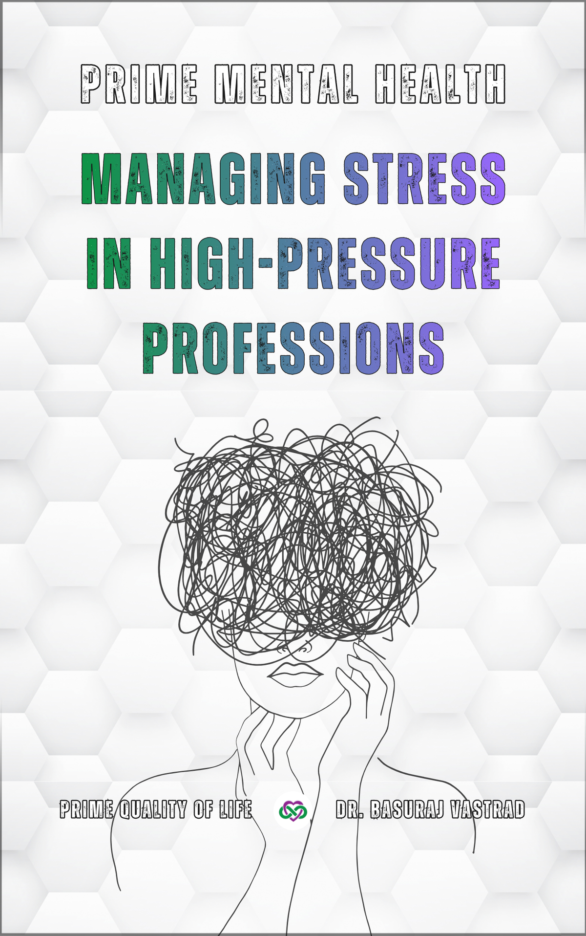Prime Mental Health: Managing Stress in High-Pressure Professions