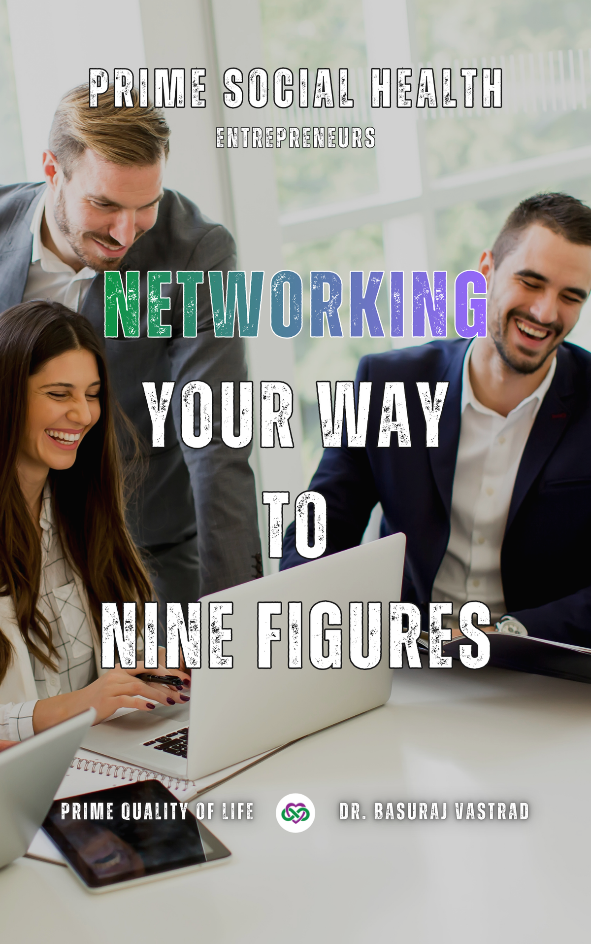 Prime Social Health: Networking Your Way to Nine Figures