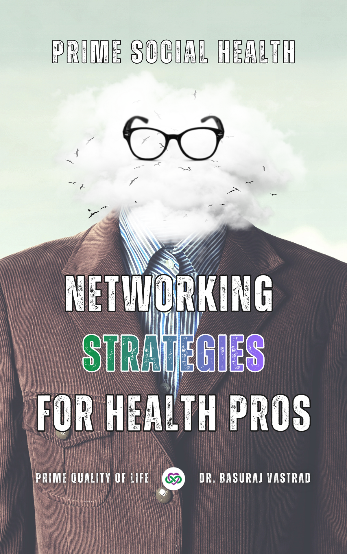 Prime Social Health: Networking Strategies for Health Pros