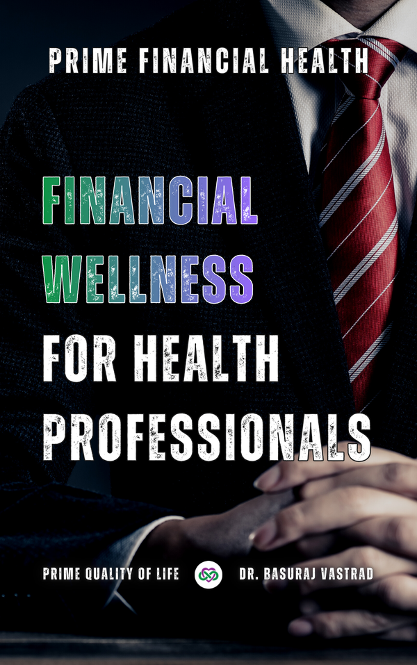 Prime Financial Health: Financial Wellness for Health Professionals