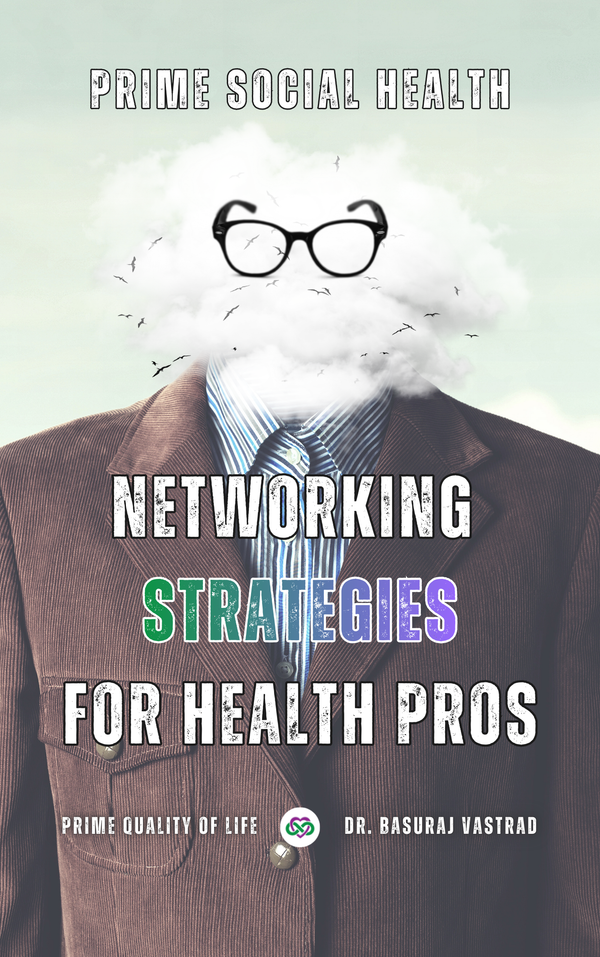 Prime Social Health: Networking Strategies for Health Pros